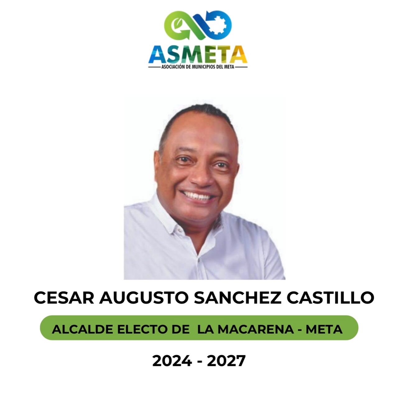 Fotografía institucional de Cesar Augusto Sanchez Castillo, Alcalde del municipio de La Macarena, Meta, para el periodo 2024-2027, integrante de la Asociación de Municipios del Meta (ASMETA).